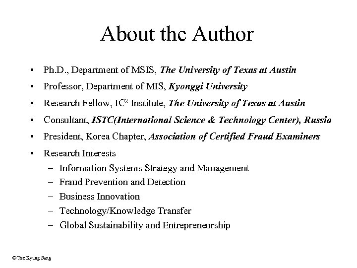 About the Author • Ph. D. , Department of MSIS, The University of Texas