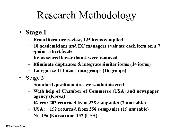 Research Methodology • Stage 1 – From literature review, 125 items compiled – 10