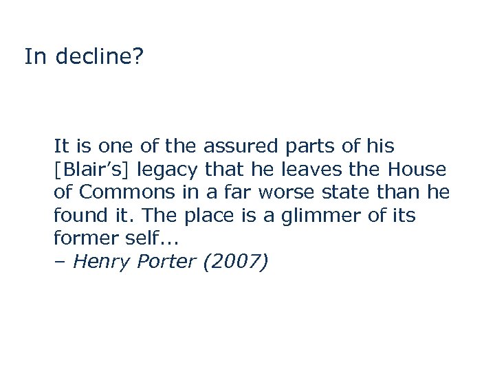 In decline? It is one of the assured parts of his [Blair’s] legacy that