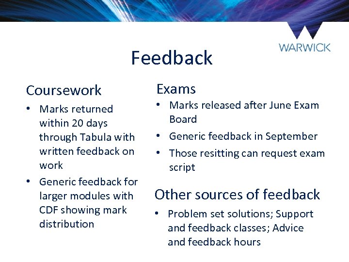 Feedback Coursework • Marks returned within 20 days through Tabula with written feedback on