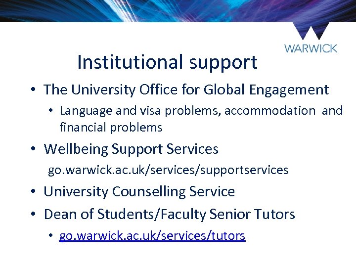 Institutional support • The University Office for Global Engagement • Language and visa problems,