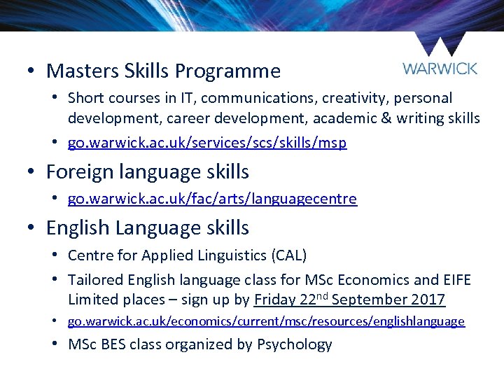  • Masters Skills Programme • Short courses in IT, communications, creativity, personal development,