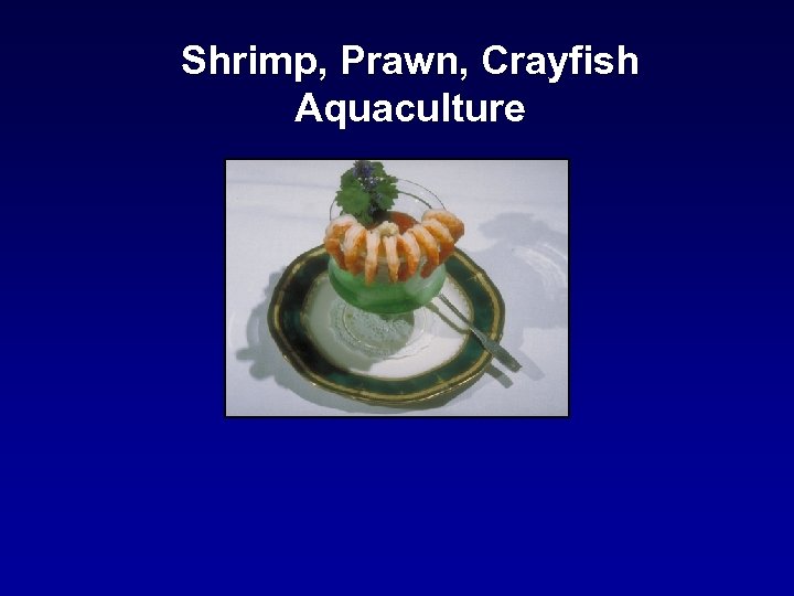 Shrimp, Prawn, Crayfish Aquaculture 