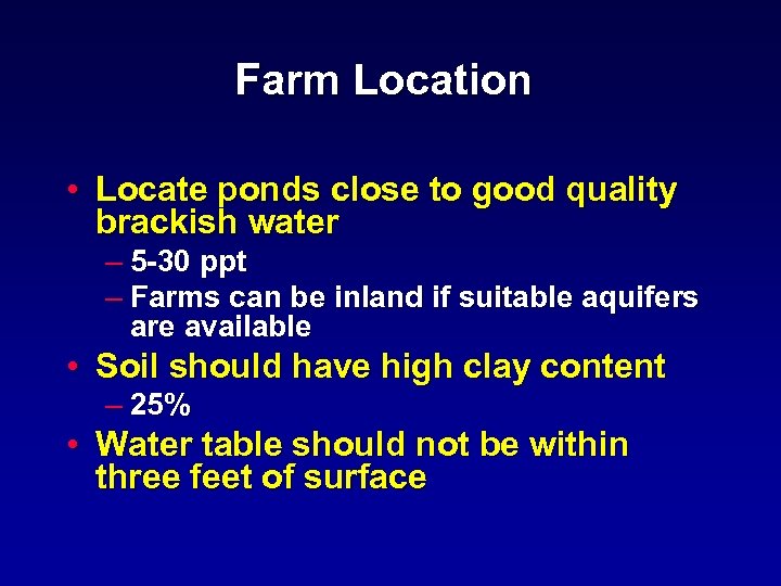 Farm Location • Locate ponds close to good quality brackish water – 5 -30