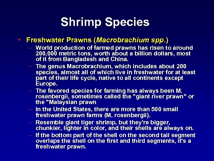 Shrimp Species • Freshwater Prawns (Macrobrachium spp. ) – World production of farmed prawns