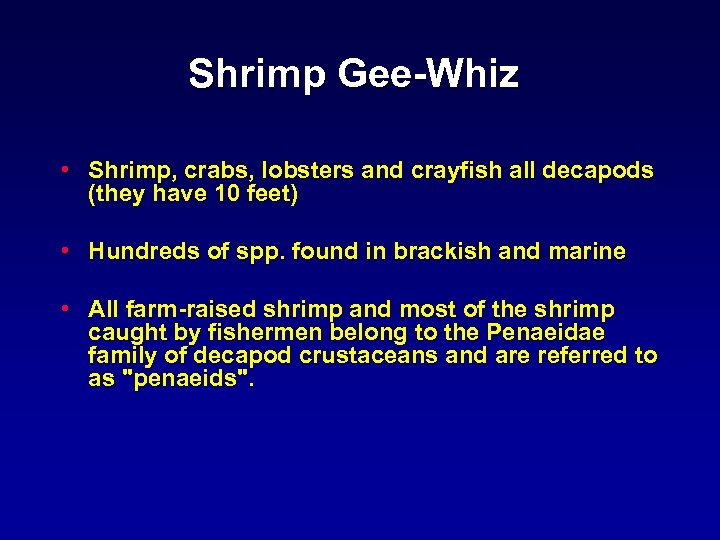 Shrimp Gee-Whiz • Shrimp, crabs, lobsters and crayfish all decapods (they have 10 feet)