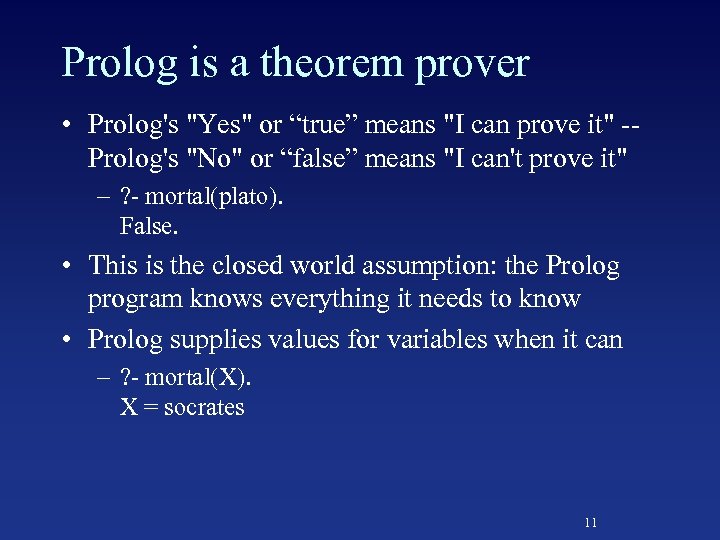 Prolog is a theorem prover • Prolog's 