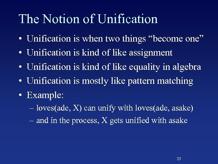 The Notion of Unification • • • Unification is when two things “become one”