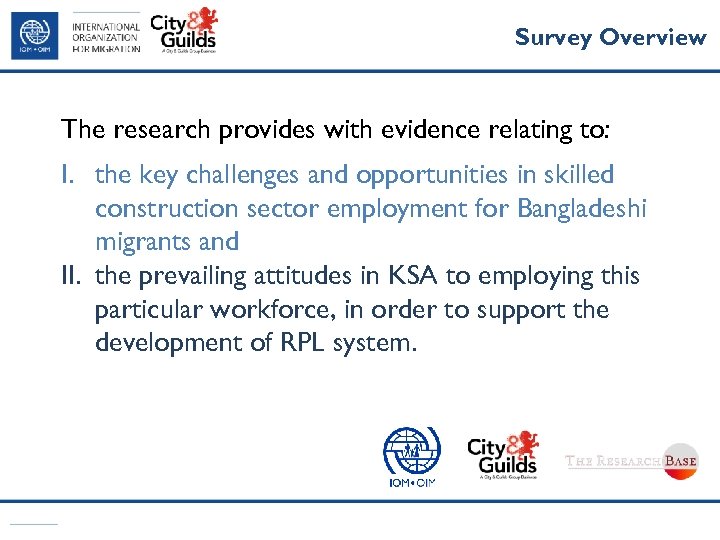 Survey Overview The research provides with evidence relating to: I. the key challenges and