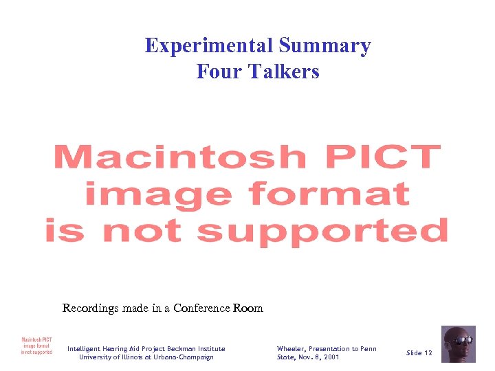 Experimental Summary Four Talkers Recordings made in a Conference Room Intelligent Hearing Aid Project