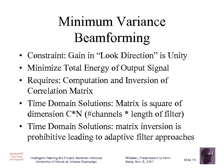 Minimum Variance Beamforming • Constraint: Gain in “Look Direction” is Unity • Minimize Total