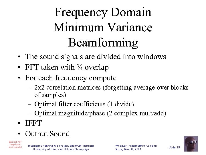 Frequency Domain Minimum Variance Beamforming • The sound signals are divided into windows •