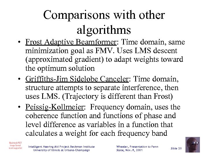 Comparisons with other algorithms • Frost Adaptive Beamformer: Time domain, same minimization goal as