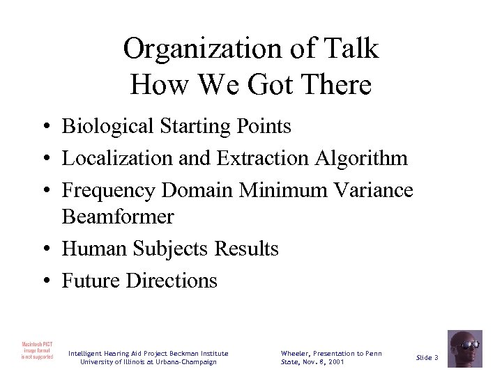 Organization of Talk How We Got There • Biological Starting Points • Localization and