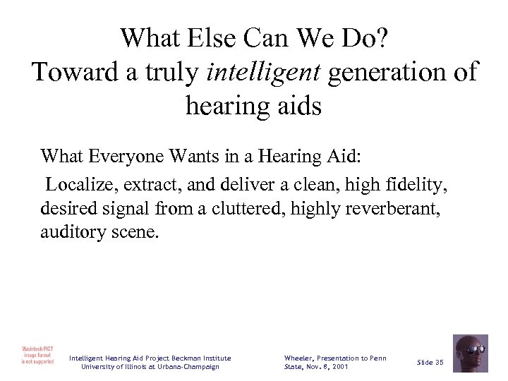 What Else Can We Do? Toward a truly intelligent generation of hearing aids What