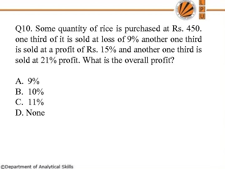 Q 10. Some quantity of rice is purchased at Rs. 450. one third of