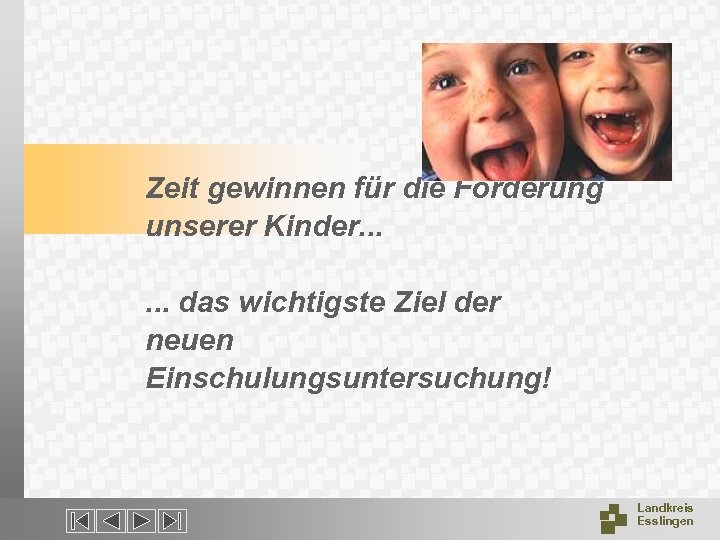 Zeit gewinnen für die Förderung unserer Kinder. . . das wichtigste Ziel der neuen
