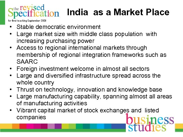 India as a Market Place • Stable democratic environment • Large market size with