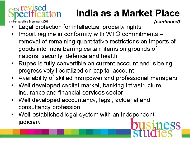 India as a Market Place (continued) • Legal protection for intellectual property rights •
