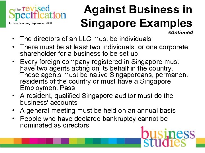 Against Business in Singapore Examples continued • The directors of an LLC must be