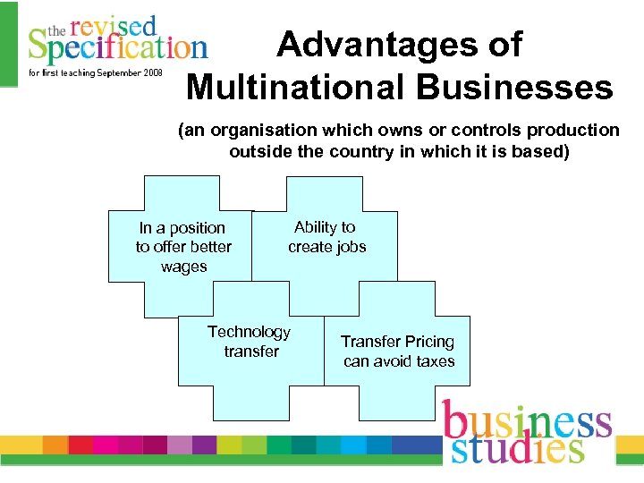 Advantages of Multinational Businesses (an organisation which owns or controls production outside the country