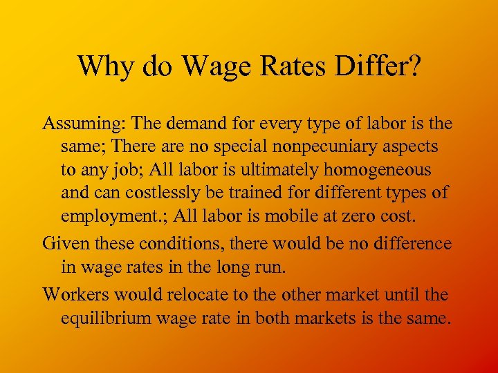 Why do Wage Rates Differ? Assuming: The demand for every type of labor is