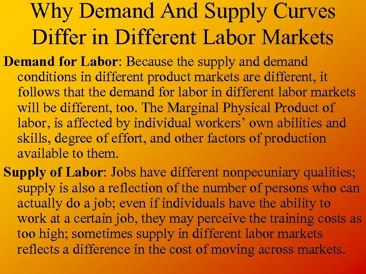 Why Demand And Supply Curves Differ in Different Labor Markets Demand for Labor: Because