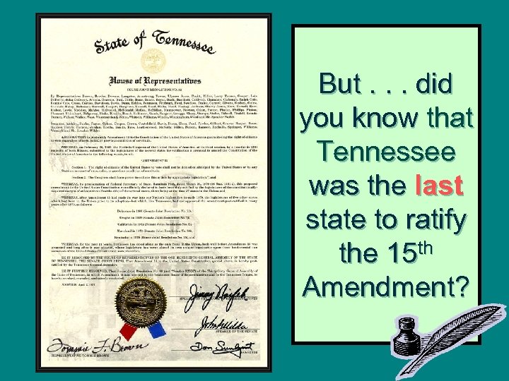 But. . . did you know that Tennessee was the last state to ratify