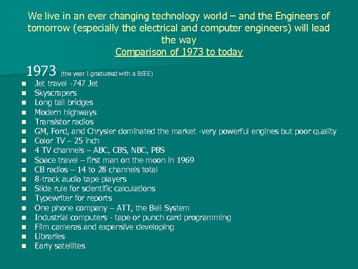 We live in an ever changing technology world – and the Engineers of tomorrow