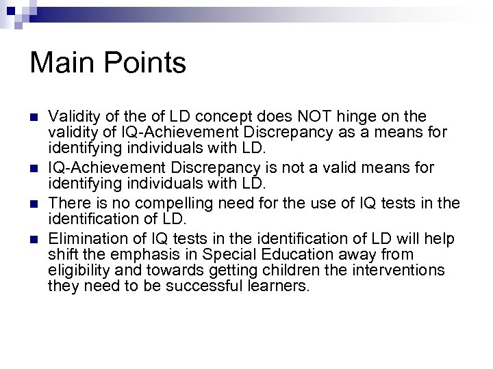 Main Points n n Validity of the of LD concept does NOT hinge on
