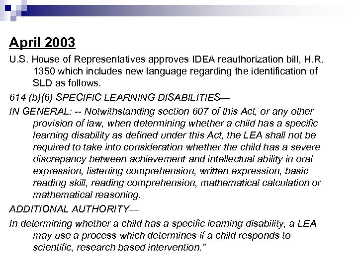 April 2003 U. S. House of Representatives approves IDEA reauthorization bill, H. R. 1350