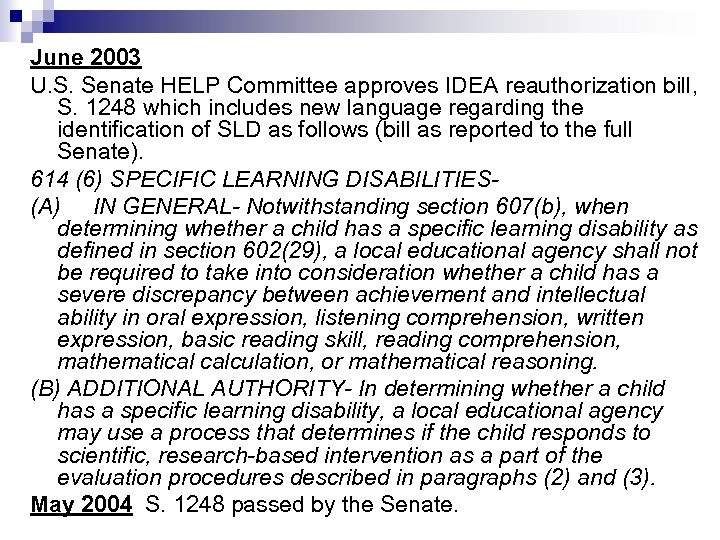 June 2003 U. S. Senate HELP Committee approves IDEA reauthorization bill, S. 1248 which
