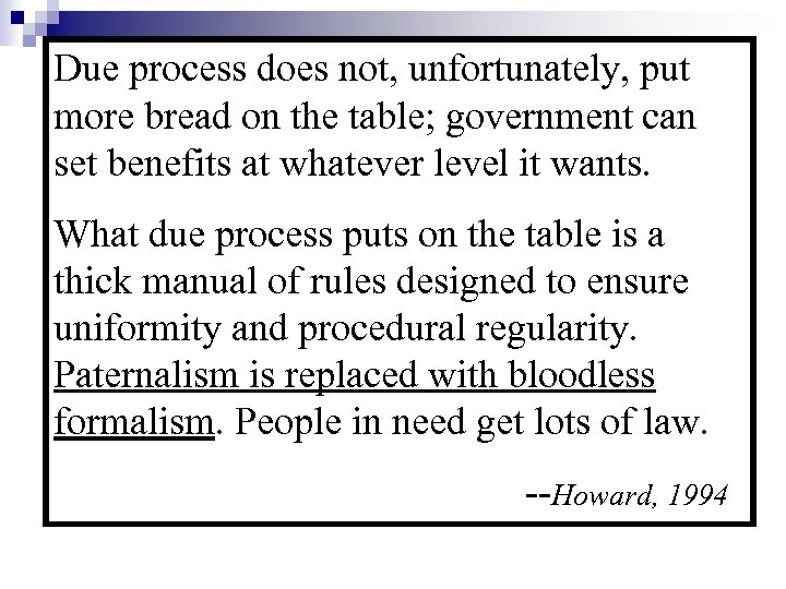 Due process does not, unfortunately, put more bread on the table; government can set