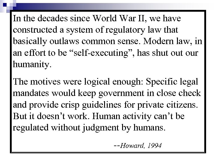 In the decades since World War II, we have constructed a system of regulatory