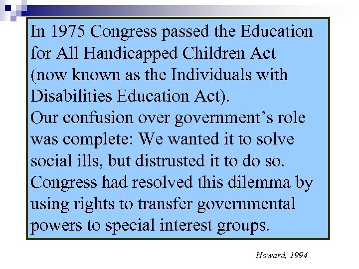 In 1975 Congress passed the Education for All Handicapped Children Act (now known as