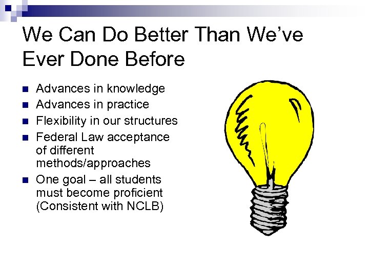 We Can Do Better Than We’ve Ever Done Before n n n Advances in