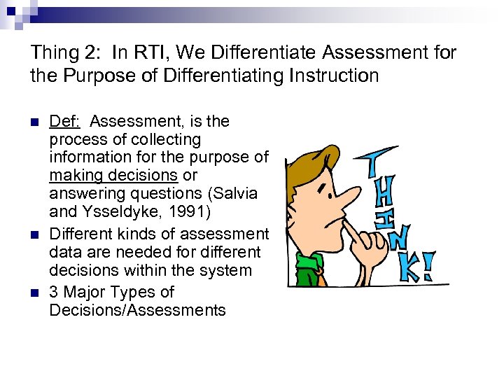 Thing 2: In RTI, We Differentiate Assessment for the Purpose of Differentiating Instruction n