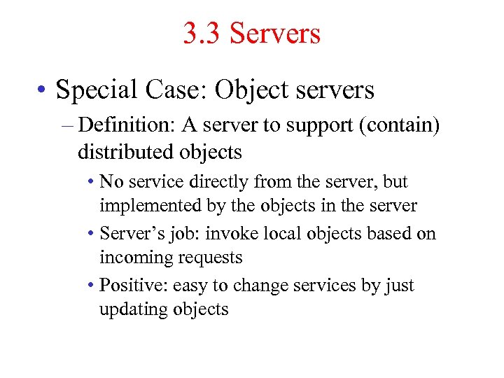 3. 3 Servers • Special Case: Object servers – Definition: A server to support