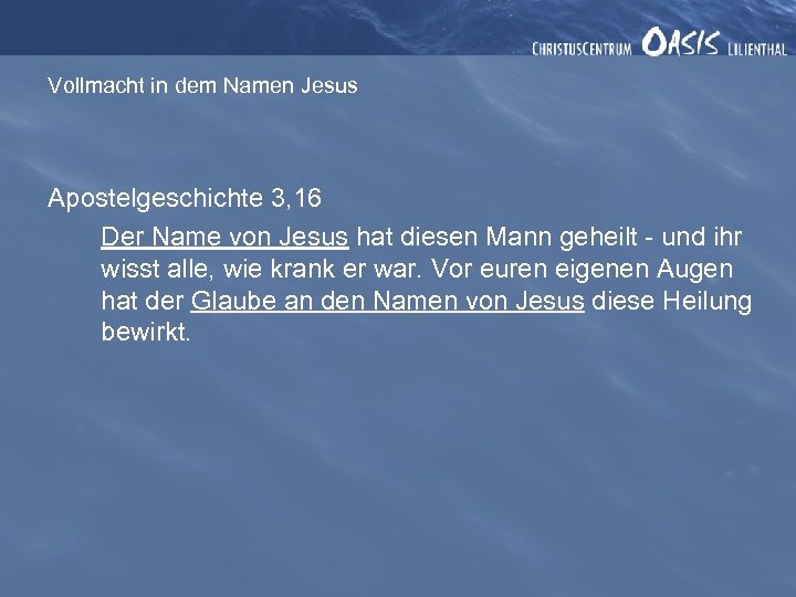 Vollmacht in dem Namen Jesus Apostelgeschichte 3, 16 Der Name von Jesus hat diesen