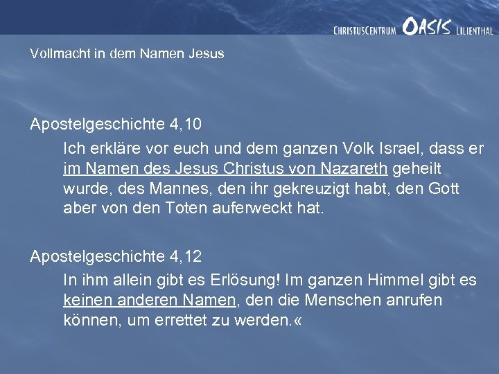 Vollmacht in dem Namen Jesus Apostelgeschichte 4, 10 Ich erkläre vor euch und dem