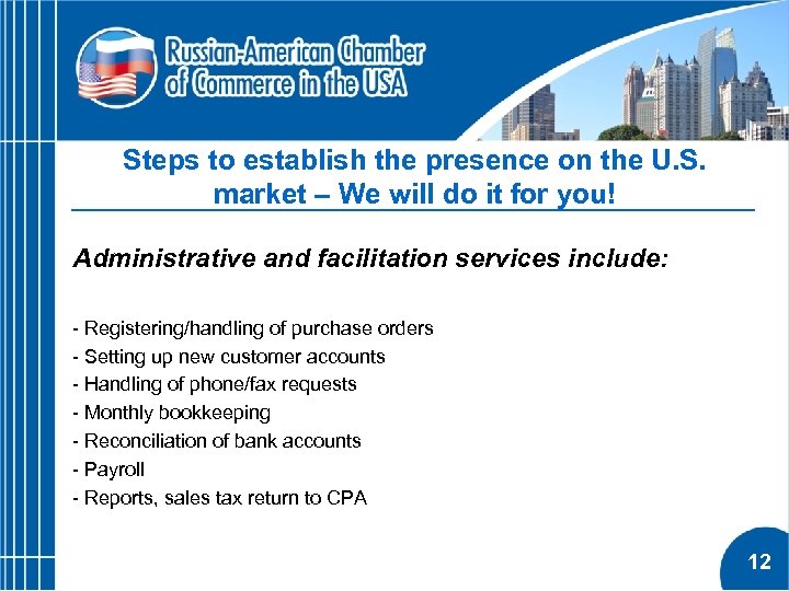 Steps to establish the presence on the U. S. market – We will do