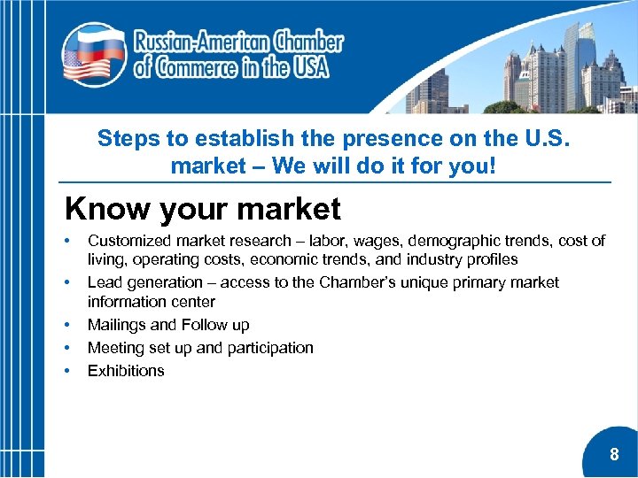 Steps to establish the presence on the U. S. market – We will do