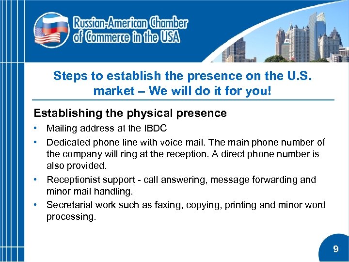 Steps to establish the presence on the U. S. market – We will do