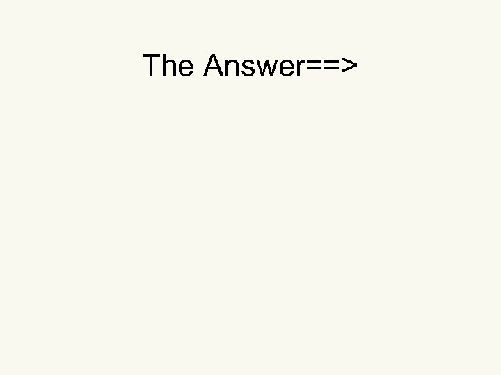 The Answer==> 