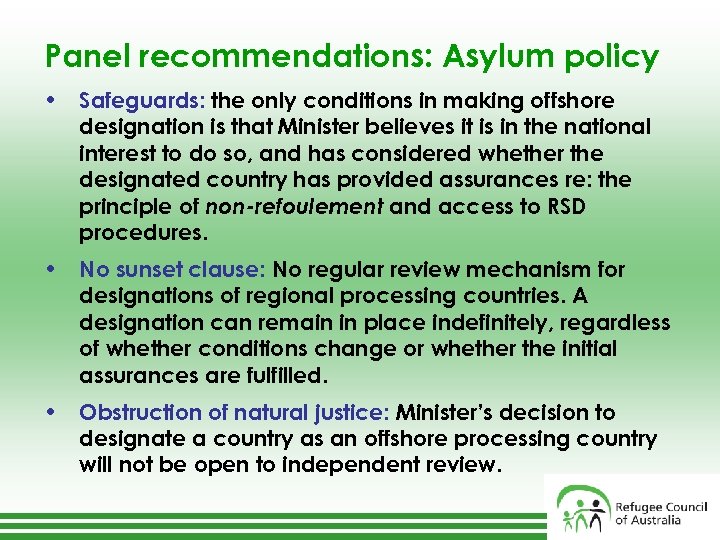 Panel recommendations: Asylum policy • Safeguards: the only conditions in making offshore designation is