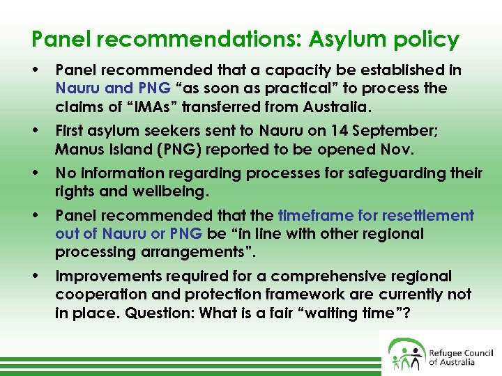 Panel recommendations: Asylum policy • Panel recommended that a capacity be established in Nauru
