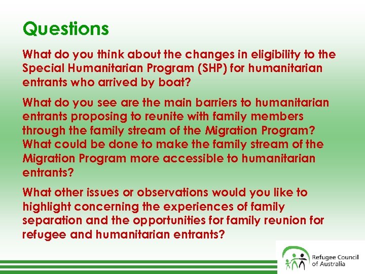 Questions What do you think about the changes in eligibility to the Special Humanitarian