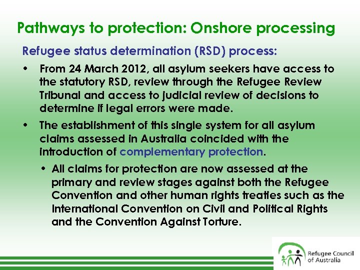 Pathways to protection: Onshore processing Refugee status determination (RSD) process: • From 24 March