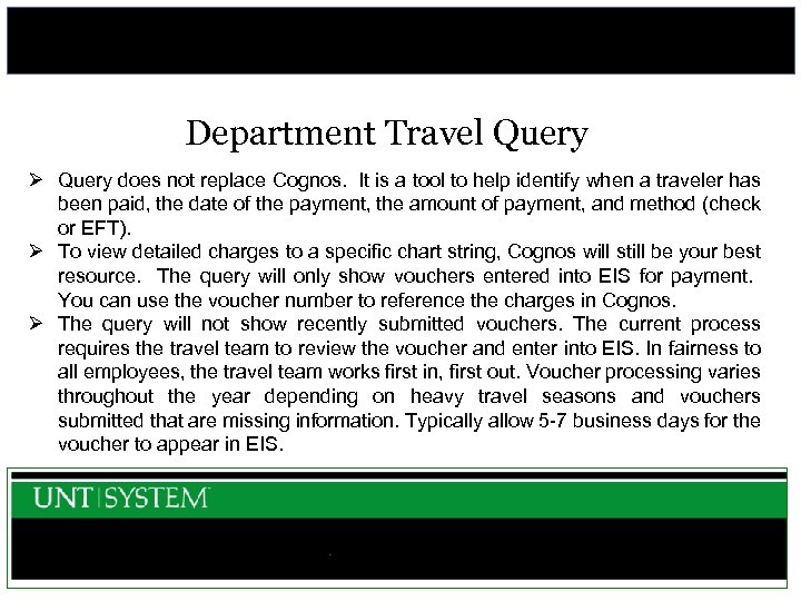 Department Travel Query Ø Query does not replace Cognos. It is a tool to