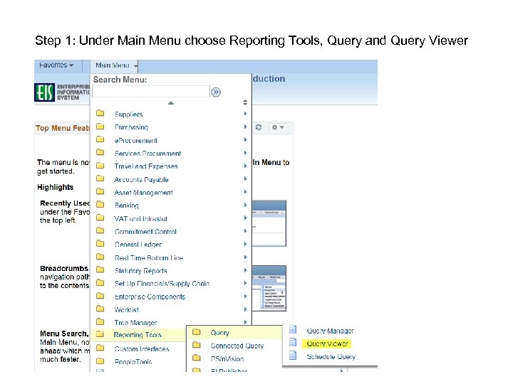 Step 1: Under Main Menu choose Reporting Tools, Query and Query Viewer 